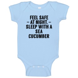 Feel Safe Sleep With A Sea Cucumber Funny Animal Baby One Piece Feel Safe Sleep With A Sea Cucumber Funny Animal Baby One Piece