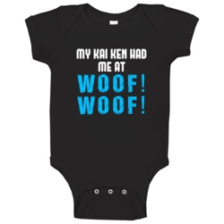 My Kai Ken Had Me At Woof Fun Baby One Piece My Kai Ken Had Me At Woof Fun Baby One Piece