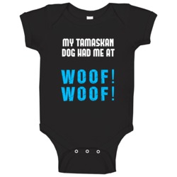 My Tamaskan Dog Had Me At Woof Fun Baby One Piece My Tamaskan Dog Had Me At Woof Fun Baby One Piece