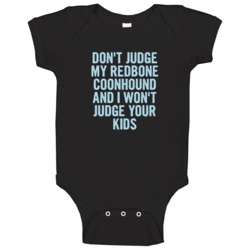 Dont Judge My Redbone Coonhound Funny Lover Baby One Piece Dont Judge My Redbone Coonhound Funny Lover Baby One Piece