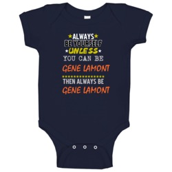 Gene Lamont Detroit Michigan Baseball Always Be Baby One Piece Gene Lamont Detroit Michigan Baseball Always Be Baby One Piece