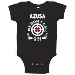Azusa We Dont Call 911 Second Amendment City Baby One Piece Azusa We Dont Call 911 Second Amendment City Baby One Piece