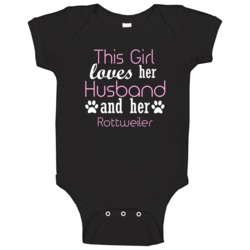 This Girl Loves Her Husband And Her Rottweiler Lover Baby One Piece This Girl Loves Her Husband And Her Rottweiler Lover Baby One Piece