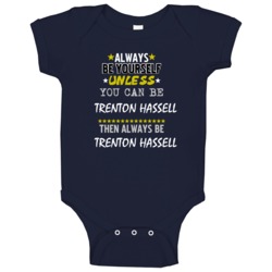 Trenton Hassell Texas Always Be Yourself Basketball Baby One Piece Trenton Hassell Texas Always Be Yourself Basketball Baby One Piece