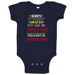 Derrick Lewis Texas Always Be Yourself Football Baby One Piece Derrick Lewis Texas Always Be Yourself Football Baby One Piece
