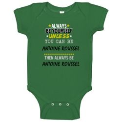 Antoine Roussel Texas Always Be Yourself Hockey Baby One Piece Antoine Roussel Texas Always Be Yourself Hockey Baby One Piece