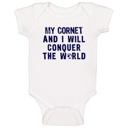 My Cornet And I Will Conquer The World Instrument Music Baby One Piece My Cornet And I Will Conquer The World Instrument Music Baby One Piece