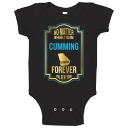 No Matter Where I Roam Cumming Georgia Forever Will Be My Home Baby On No Matter Where I Roam Cumming Georgia Forever Will Be My Home Baby On