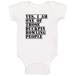 Yes I Am One Of Those Duckpin Bowling People Active Baby One Piece Yes I Am One Of Those Duckpin Bowling People Active Baby One Piece