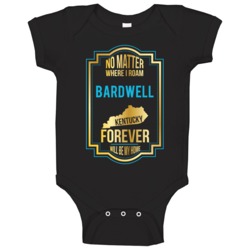 No Matter Where I Roam Bardwell Kentucky Forever Will Be My Home Baby No Matter Where I Roam Bardwell Kentucky Forever Will Be My Home Baby