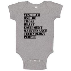 One Of Those Heavy Equipment Maintenance Technology People Baby One Pi One Of Those Heavy Equipment Maintenance Technology People Baby One Pi