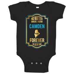 No Matter Where I Roam Camden Maine Forever Will Be My Home Baby One P No Matter Where I Roam Camden Maine Forever Will Be My Home Baby One P
