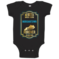 No Matter Where I Roam Morgantown Kentucky Forever Will Be My Home Bab No Matter Where I Roam Morgantown Kentucky Forever Will Be My Home Bab