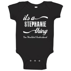 Its A Stephanie You Wouldnt Understand Kids Faded Name Fun Baby One Pi Its A Stephanie You Wouldnt Understand Kids Faded Name Fun Baby One Pi