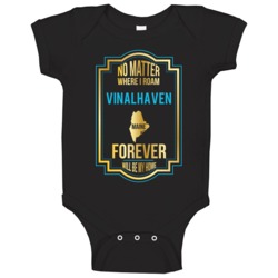 No Matter Where I Roam Vinalhaven Maine Forever Will Be My Home Baby O No Matter Where I Roam Vinalhaven Maine Forever Will Be My Home Baby O