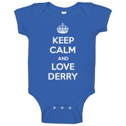 Keep Calm And Love Derry City Parody Baby One Piece Keep Calm And Love Derry City Parody Baby One Piece