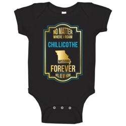 No Matter Where I Roam Chillicothe Missouri Forever Will Be My Home Ba No Matter Where I Roam Chillicothe Missouri Forever Will Be My Home Ba