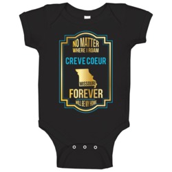 No Matter Where I Roam Creve Coeur Missouri Forever Will Be My Home Ba No Matter Where I Roam Creve Coeur Missouri Forever Will Be My Home Ba