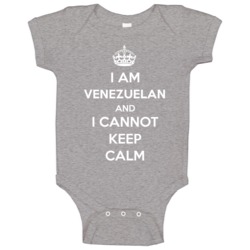 I Am Venezuelan I Cannot Keep Calm Parody Baby One Piece I Am Venezuelan I Cannot Keep Calm Parody Baby One Piece