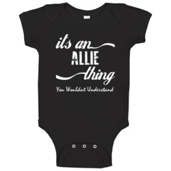 Its An Allie You Wouldnt Understand Kids Faded Name Fun Baby One Piece Its An Allie You Wouldnt Understand Kids Faded Name Fun Baby One Piece