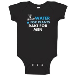 Raki For Men Water For Plants Fun Alcohol Baby One Piece Raki For Men Water For Plants Fun Alcohol Baby One Piece