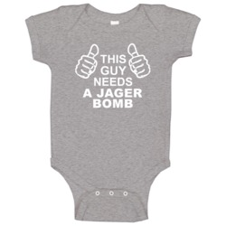 This Guy Needs A Jager Bomb Fun Alcohol Baby One Piece This Guy Needs A Jager Bomb Fun Alcohol Baby One Piece