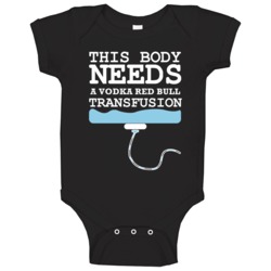 This Body Needs A Vodka Red Bull Transfusion Funny Alcohol Baby One Pi This Body Needs A Vodka Red Bull Transfusion Funny Alcohol Baby One Pi