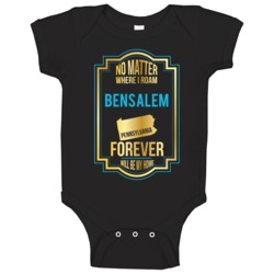 No Matter Where I Roam Bensalem Pennsylvania Forever Will Be My Home B No Matter Where I Roam Bensalem Pennsylvania Forever Will Be My Home B