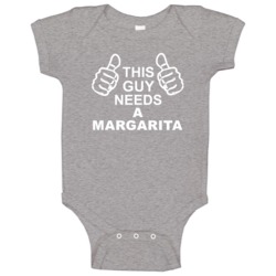This Guy Needs A Margarita Fun Alcohol Baby One Piece This Guy Needs A Margarita Fun Alcohol Baby One Piece