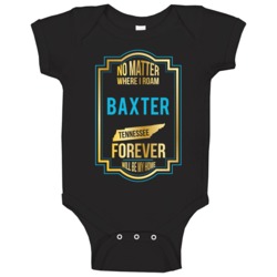 No Matter Where I Roam Baxter Tennessee Forever Will Be My Home Baby O No Matter Where I Roam Baxter Tennessee Forever Will Be My Home Baby O