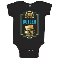 No Matter Where I Roam Butler Pennsylvania Forever Will Be My Home Bab No Matter Where I Roam Butler Pennsylvania Forever Will Be My Home Bab
