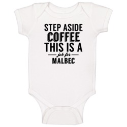 Malbec Step Aside Coffee Funny Alcohol Baby One Piece Malbec Step Aside Coffee Funny Alcohol Baby One Piece