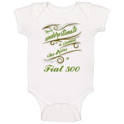 Never Underestimate Woman Who Drives Fiat 500 Car Baby One Piece Never Underestimate Woman Who Drives Fiat 500 Car Baby One Piece