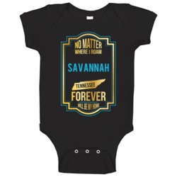No Matter Where I Roam Savannah Tennessee Forever Will Be My Home Baby No Matter Where I Roam Savannah Tennessee Forever Will Be My Home Baby