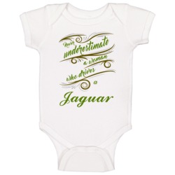 Never Underestimate Woman Who Drives Jaguar Car Baby One Piece Never Underestimate Woman Who Drives Jaguar Car Baby One Piece