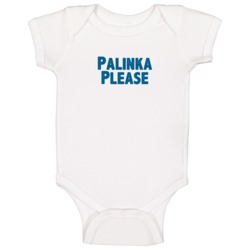 Palinka Please Drink Alcohol Liquor Baby One Piece Palinka Please Drink Alcohol Liquor Baby One Piece