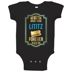 No Matter Where I Roam Lititz Pennsylvania Forever Will Be My Home Bab No Matter Where I Roam Lititz Pennsylvania Forever Will Be My Home Bab