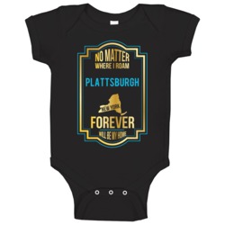 No Matter Where I Roam Plattsburgh New York Forever Will Be My Home Ba No Matter Where I Roam Plattsburgh New York Forever Will Be My Home Ba