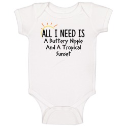 Buttery Nipple All I Need Is A Drink Alcohol Baby One Piece Buttery Nipple All I Need Is A Drink Alcohol Baby One Piece