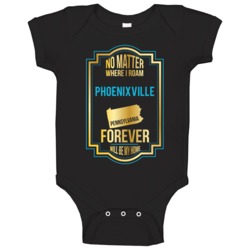 No Matter Where I Roam Phoenixville Pennsylvania Forever Will Be My Ho No Matter Where I Roam Phoenixville Pennsylvania Forever Will Be My Ho