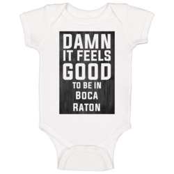 Damn It Feels Good To Be In Boca Raton Wood Texture Baby One Piece Damn It Feels Good To Be In Boca Raton Wood Texture Baby One Piece