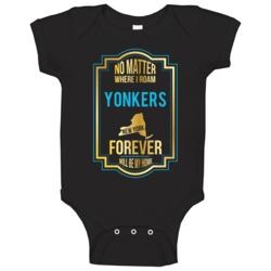 No Matter Where I Roam Yonkers New York Forever Will Be My Home Baby O No Matter Where I Roam Yonkers New York Forever Will Be My Home Baby O