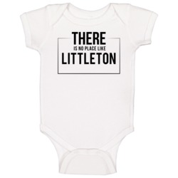 There Is No Place Like Littleton Baby One Piece There Is No Place Like Littleton Baby One Piece