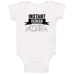 Instant Human Just Add A Palinka Funny Alcohol Baby One Piece Instant Human Just Add A Palinka Funny Alcohol Baby One Piece