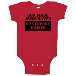 God Made Jesus Saved Davenport Raised Baby One Piece God Made Jesus Saved Davenport Raised Baby One Piece
