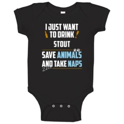 Drink Stout Save Animals Take Naps Fun Baby One Piece Drink Stout Save Animals Take Naps Fun Baby One Piece
