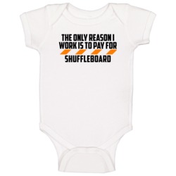 The Only Reason I Work Shuffleboard Funny Baby One Piece The Only Reason I Work Shuffleboard Funny Baby One Piece