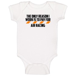 The Only Reason I Work Air Racing Funny Baby One Piece The Only Reason I Work Air Racing Funny Baby One Piece