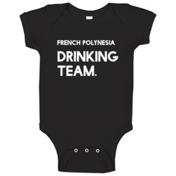 French Polynesia Drinking Team Countries Baby One Piece French Polynesia Drinking Team Countries Baby One Piece