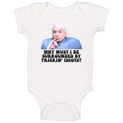 Austin Powers Dr Evil Why Must I Be Surrounded By Frickin Idiots Favor Austin Powers Dr Evil Why Must I Be Surrounded By Frickin Idiots Favor